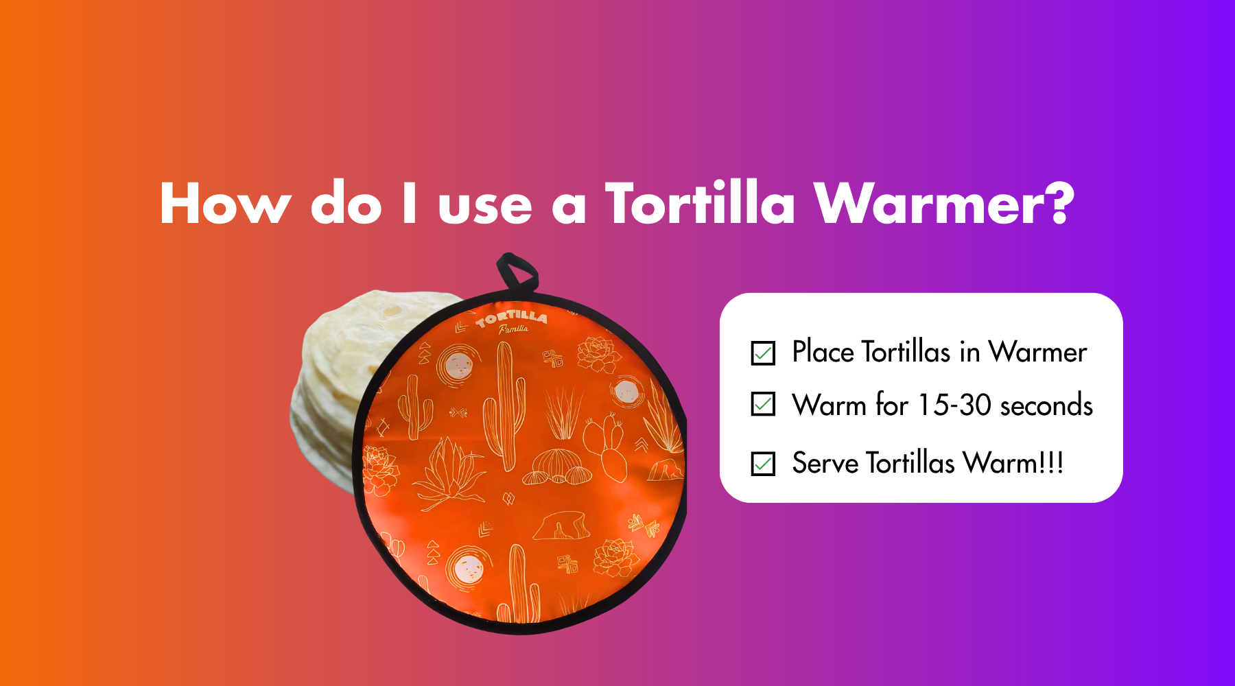 How do I use a tortilla warmer?